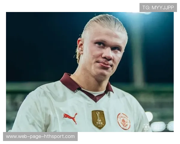 哈兰德多次关键入球帮助球队稳住榜首位置，哈兰德 球员